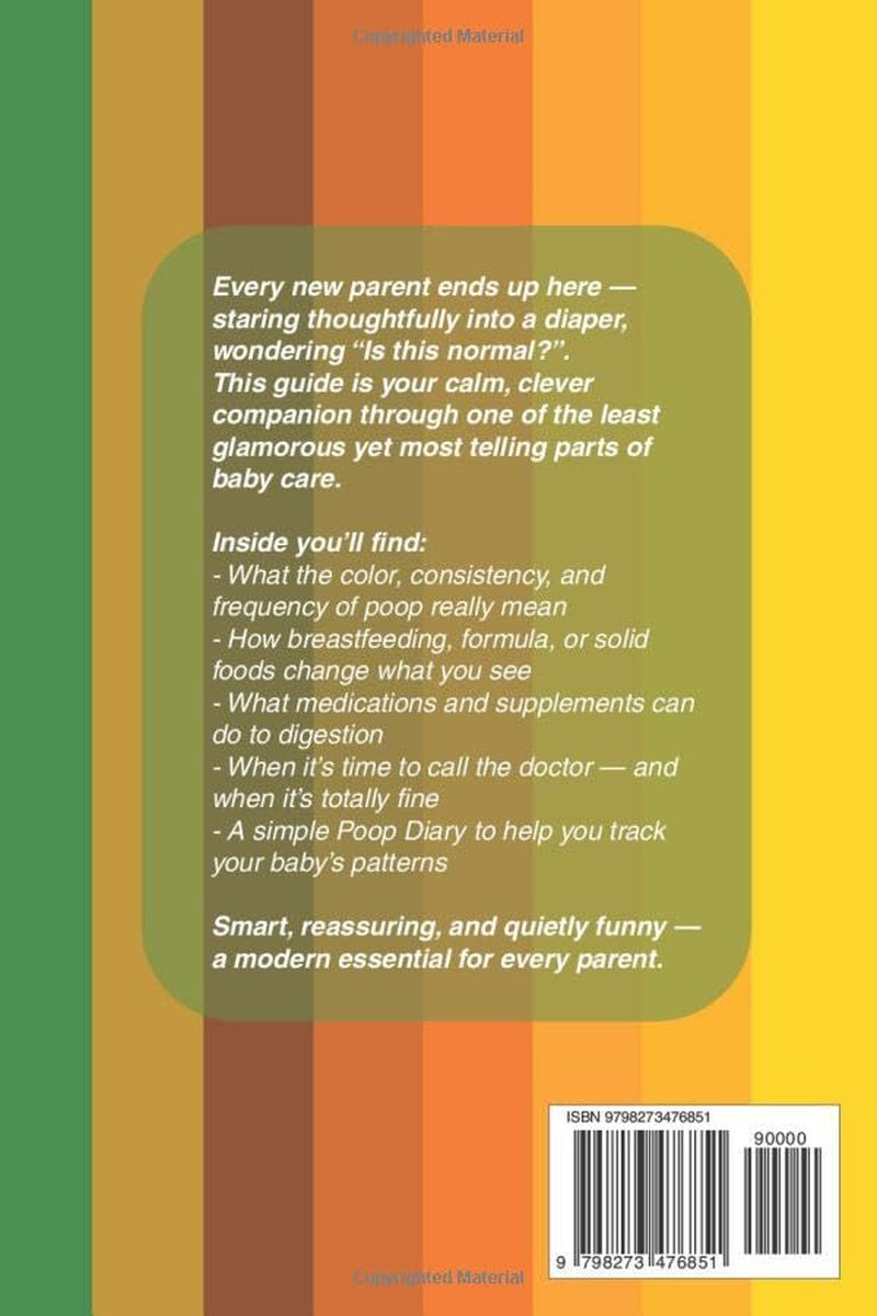 Poop Book - A Field Guide for the New Parent: Everything You Need to Know about Baby Stool Colors & Shapes