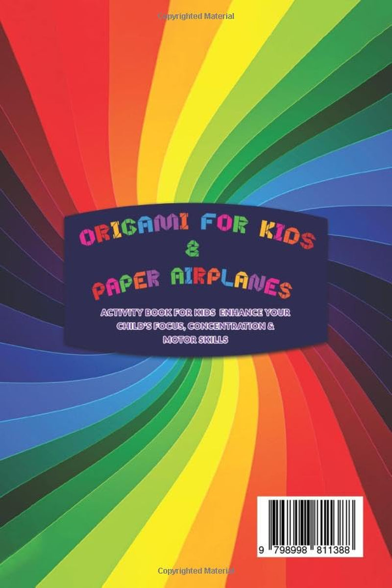 Origami For Kids & Paper Airplanes: Activity Book for Kids Enhance Your Child's Focus, Concentration & Motor Skills