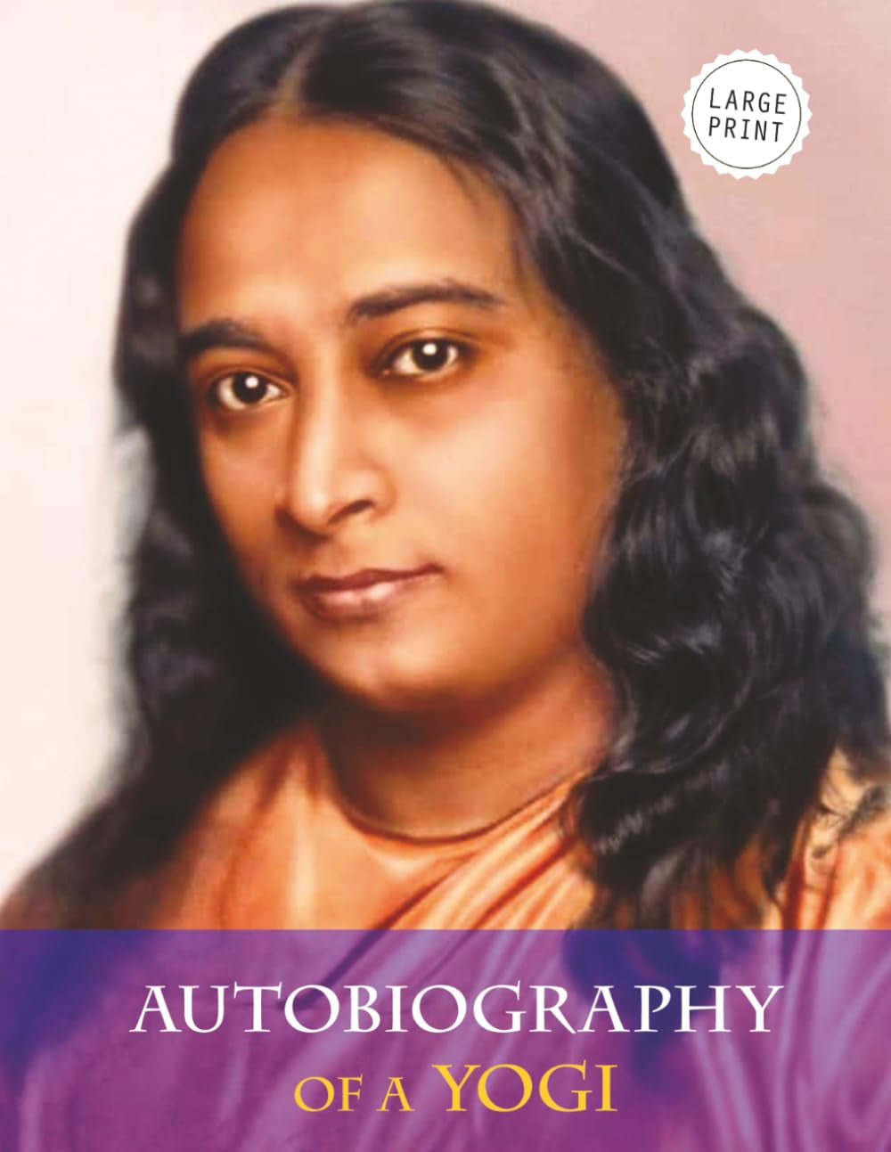 Autobiography of a Yogi—Original 1946 Edition (Large Print)