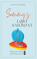 Sammy's Lost Sailboat (Found by Daddy)