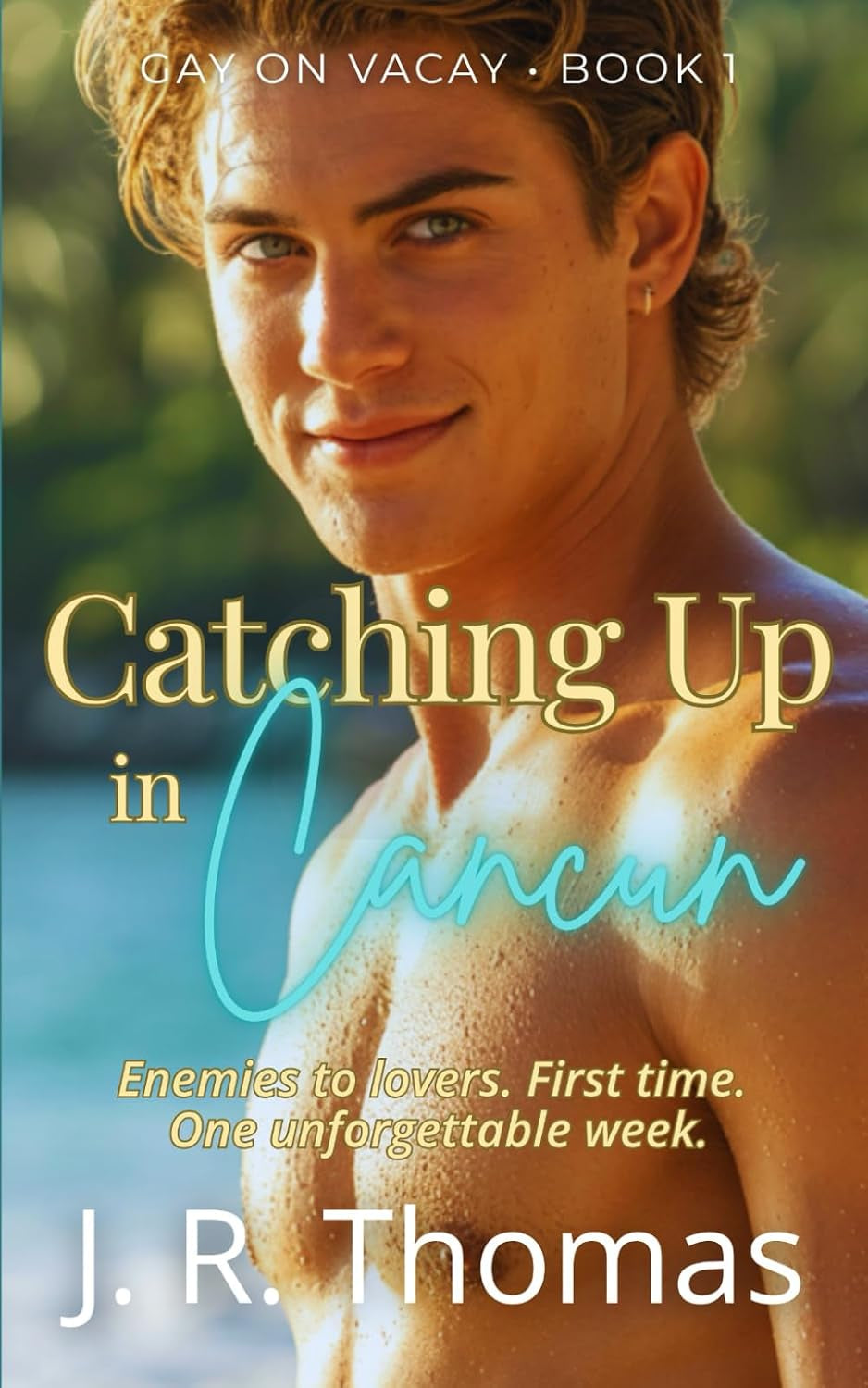 Catching Up in Cancun (Gay on Vacay)