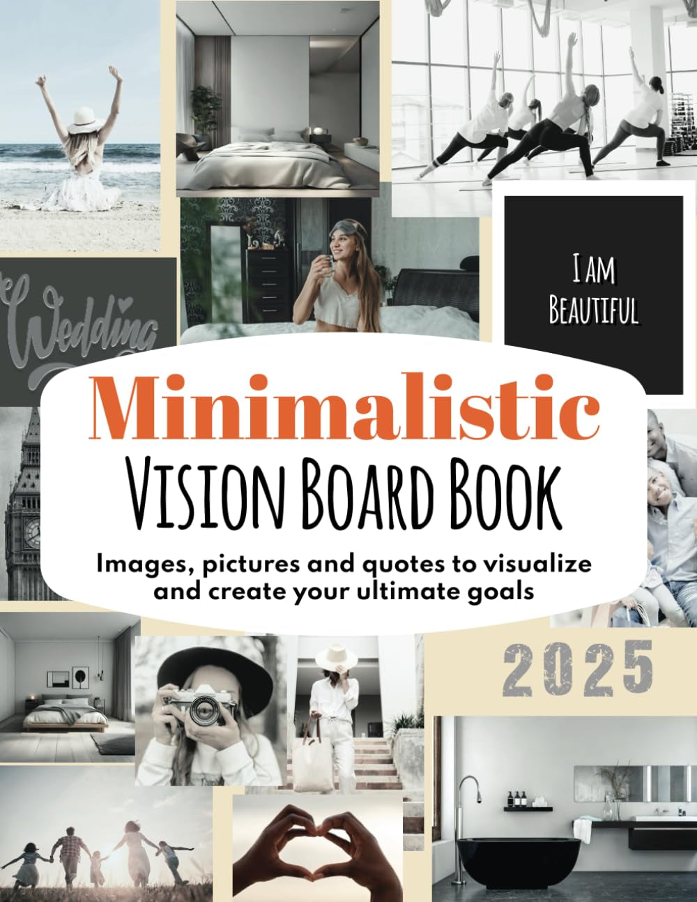 Minimalistic Vision Board Book: Images, pictures, and quotes to visualize and create your ultimate goals