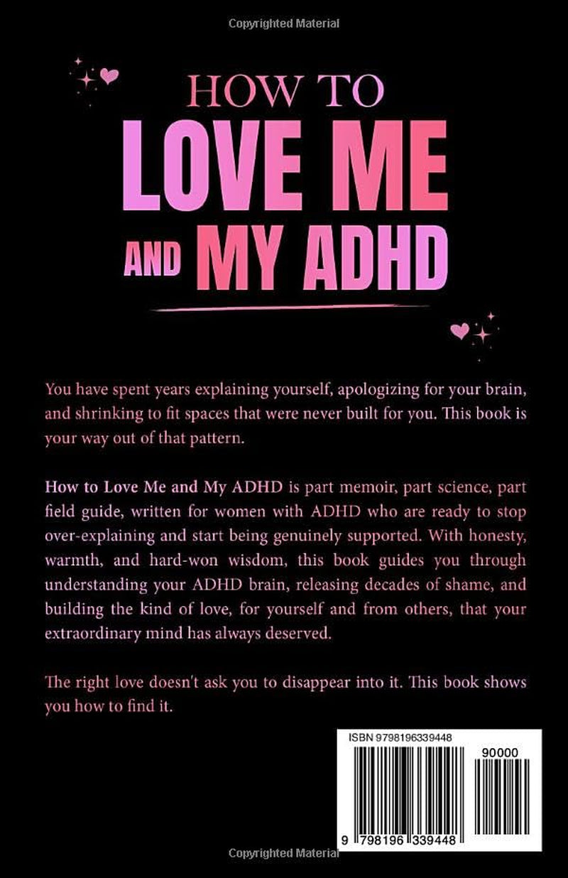 How to Love Me and My ADHD: A Relationship Guide for Women with ADHD to Stop Over-Explaining and Start Being Loved Without Apology (Thrivemind Books)