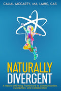 Naturally Divergent: A Neuro-affirming Framework to Communication, Connection, and Collaboration