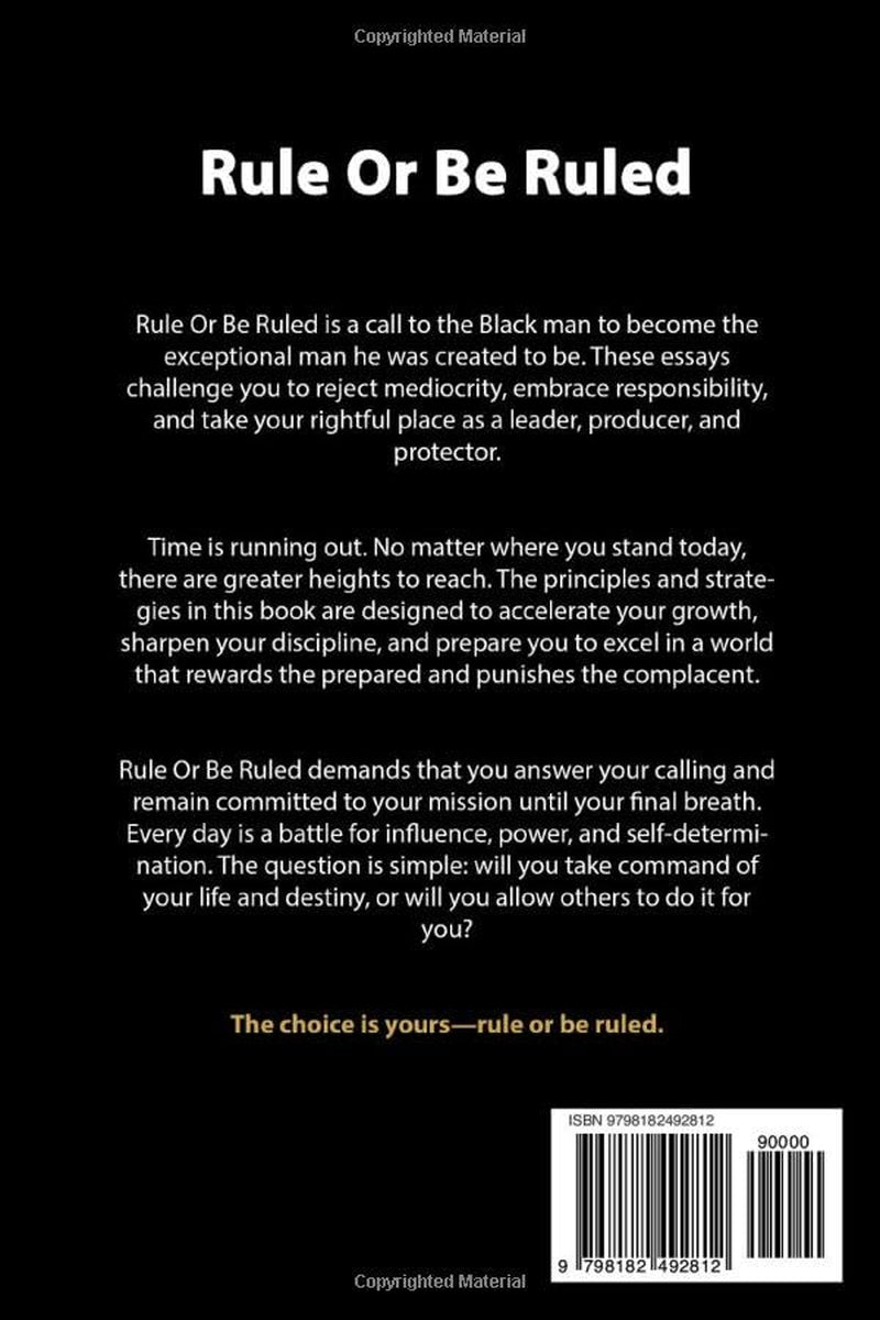 Rule Or Be Ruled: The Black Man's Wake Up Call