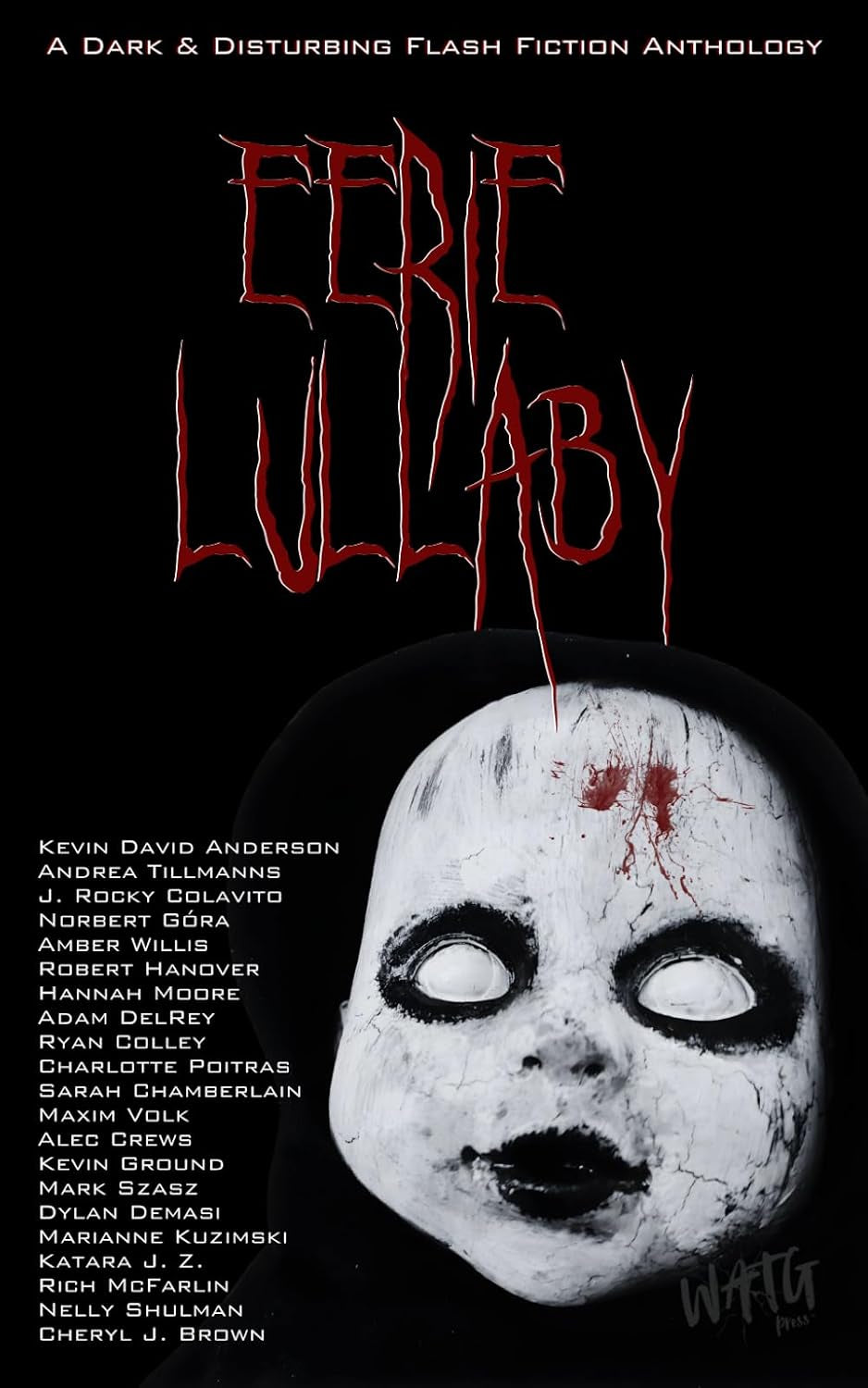 Eerie Lullaby: A Dark & Disturbing Flash Fiction Anthology (WATG Press Collection)