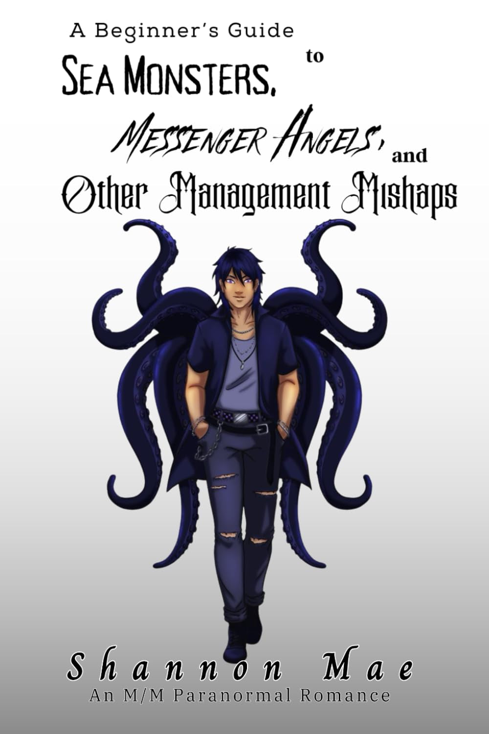 A Beginner's Guide to Sea Monsters, Messenger Angels, and Other Management Mishaps (Demonic Disasters and Afterlife Adventures)
