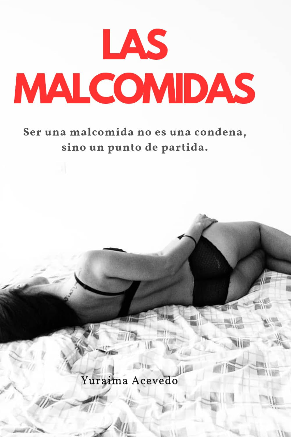 Las Malcomidas: Ser una malcomida no es una condena, sino un punto de partida (Spanish Edition)