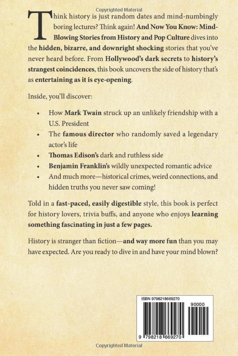 And Now You Know: Mind-Blowing Stories from History and Pop Culture