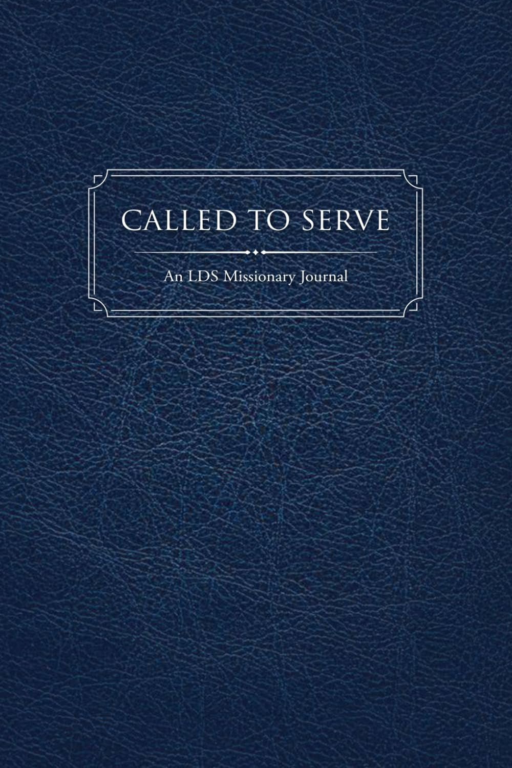 Called to Serve: A 400-Page LDS Missionary Journal: For Elders and Sisters of The Church of Jesus Christ of Latter-day Saints, with Companion Pages, ... Contact Sections, and Daily Reflections