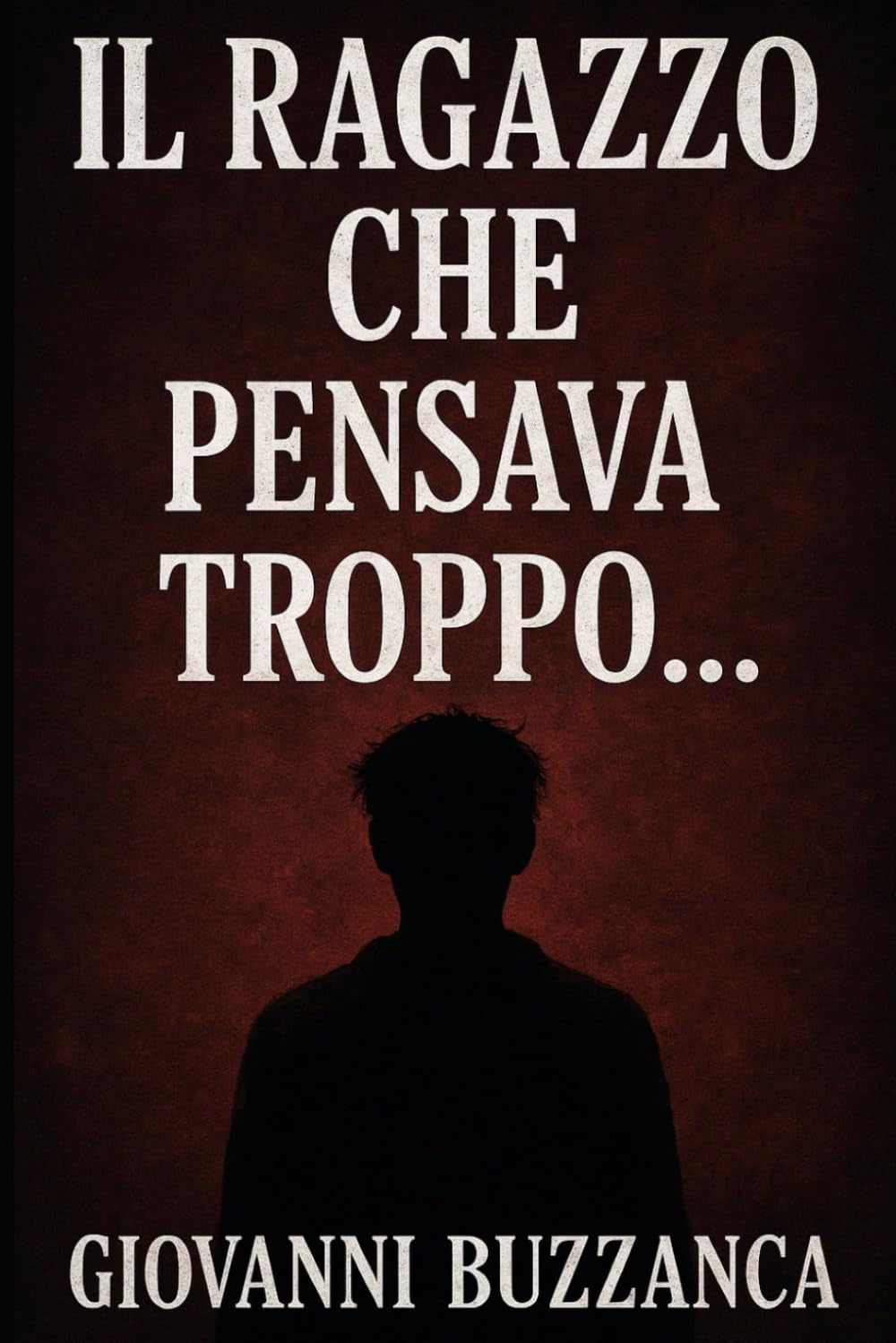 IL RAGAZZO CHE PENSAVA TROPPO (Italian Edition)