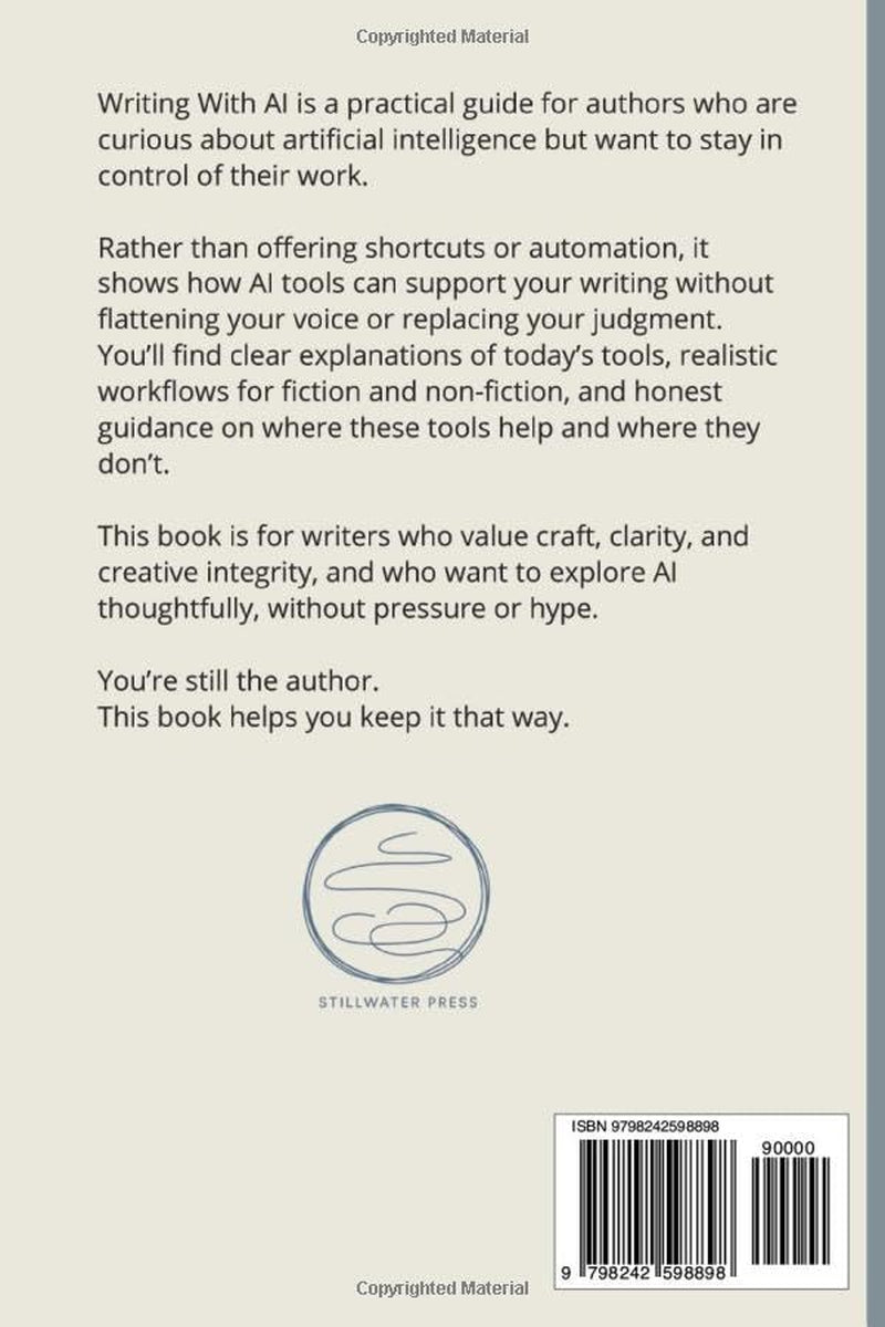 Writing With AI: A Practical Guide to Tools, Workflows, and Writing in Your Own Voice (AI For Creative Professionals)