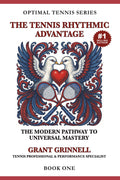 The Tennis Rhythmic Advantage: The Modern Pathway to Universal Mastery