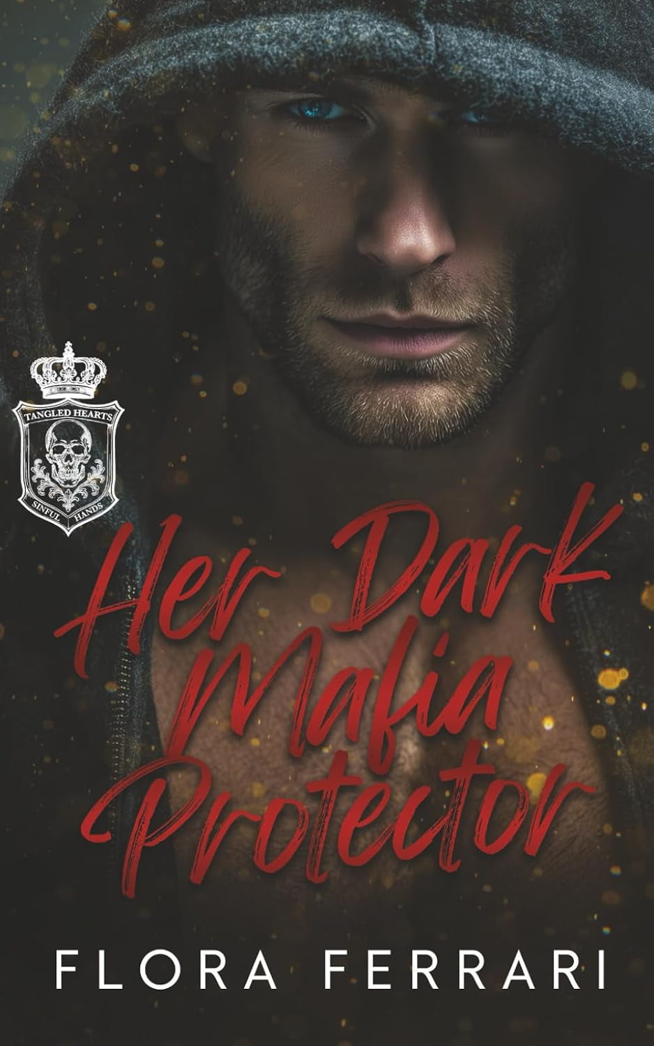 Her Dark Mafia Protector: An Age Gap, Enemies to Lovers, Steamy Romance (Tangled Hearts, Sinful Hands)