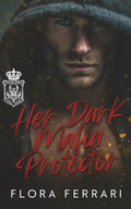 Her Dark Mafia Protector: An Age Gap, Enemies to Lovers, Steamy Romance (Tangled Hearts, Sinful Hands)