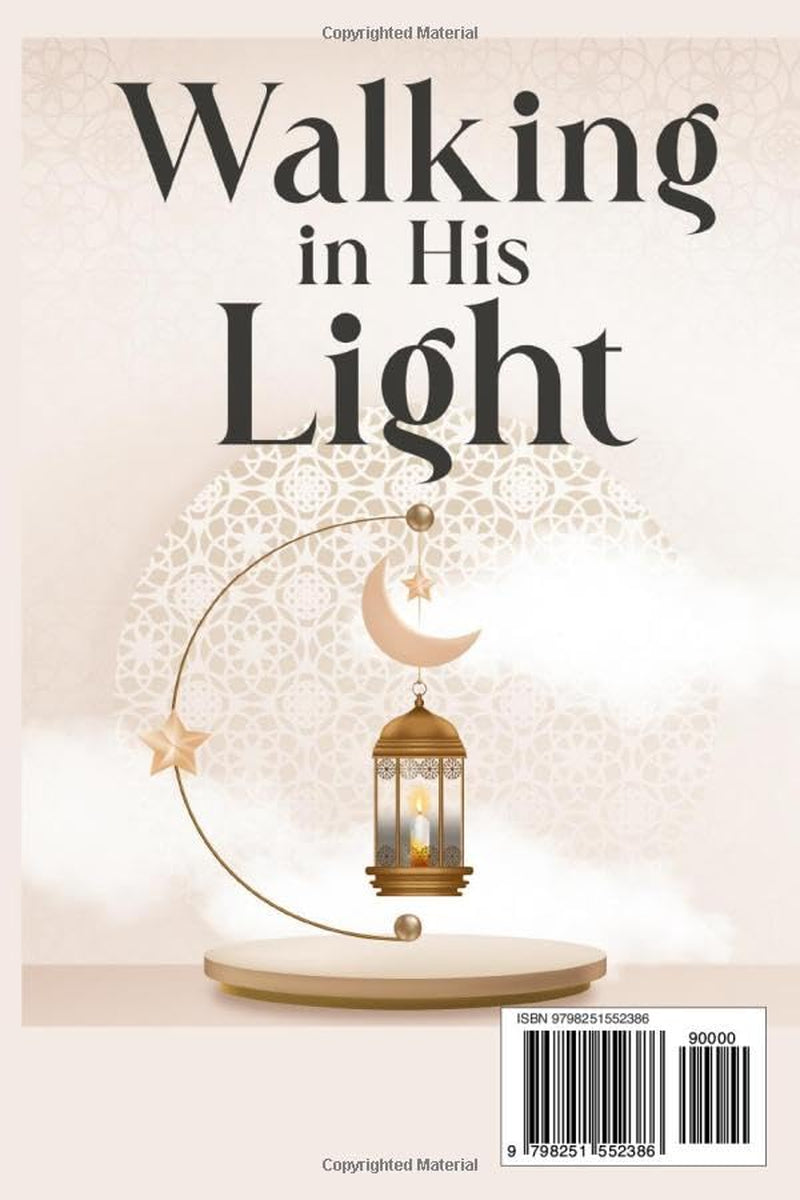 Walking in His Light: The Seerah of the Prophet Muhammad ﷺ Retold for Teenagers (Islam For Teenagers)
