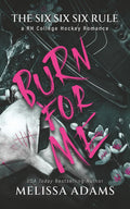 Burn For Me: A RH College Hockey Romance (The Six Six Six Rule)