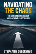 Navigating the Chaos: The Ultimate Emergency Management Career Guide