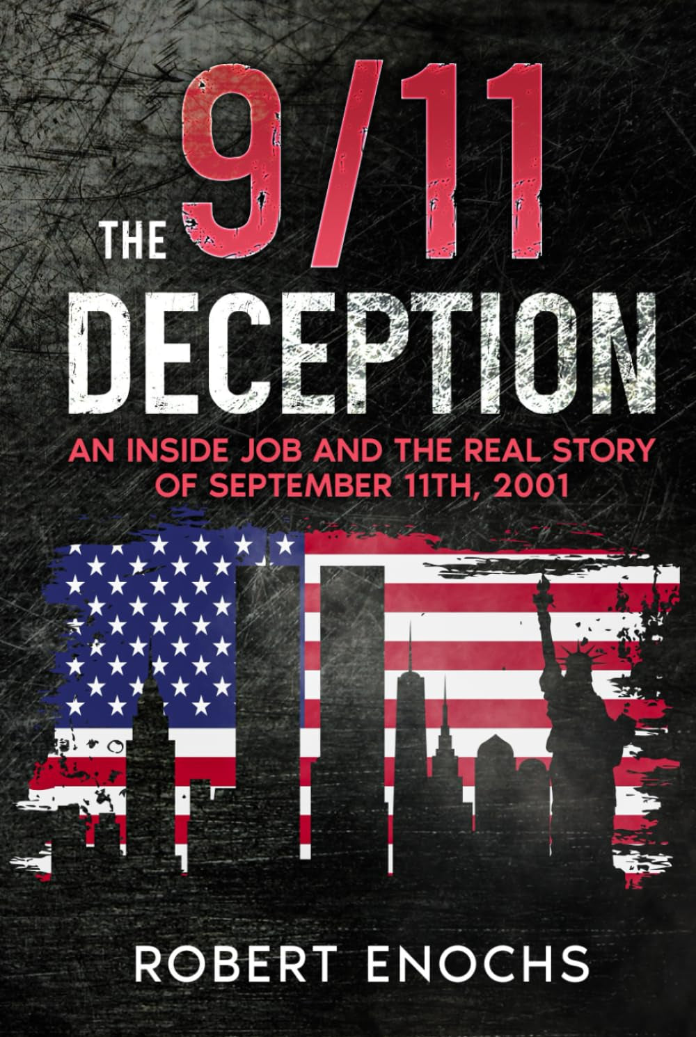 The 9/11 Deception: An Inside Job and The Real Story of September 11th, 2001 (The Dark Secrets Series: Exposing Government Lies and Cover-Ups)