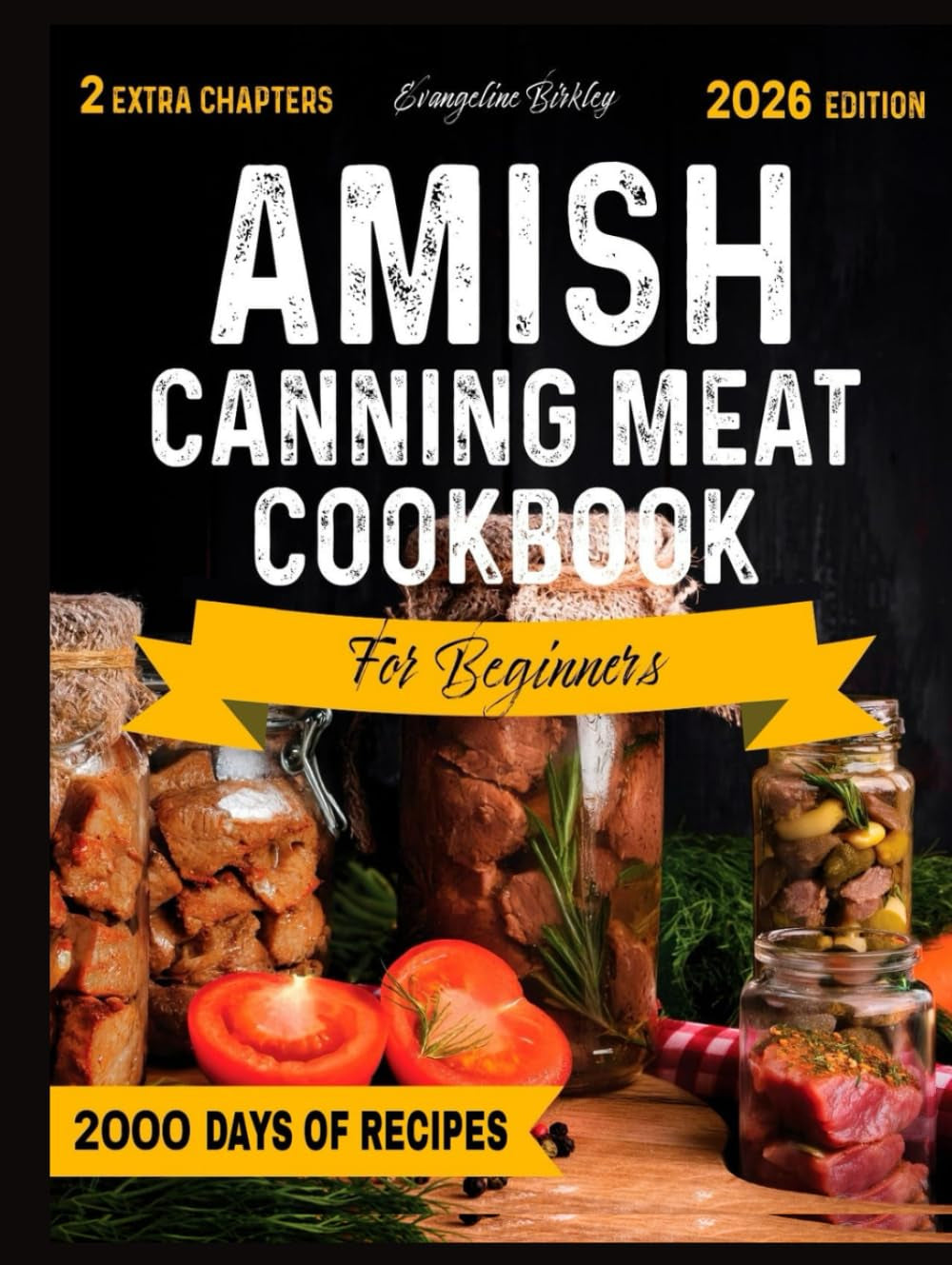 Amish Canning Meat Cookbook for beginners: Safely Preserve Beef, Pork, and Poultry with Delicious Recipes for Family Security