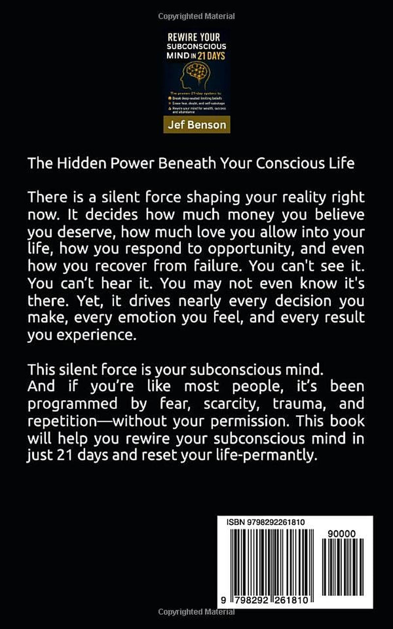 Rewire Your Subconscious Mind in 21 Days: The Proven System to Break Deep-Seated Limiting Beliefs, Erase Fear, Doubt, and Self-Sabotage, Rewire Your ... and Abundance (The Unlimited Power Series)