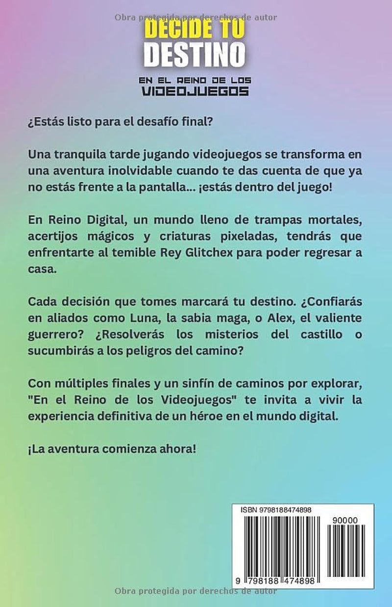 Decide tu Destino: En el Reino de los Videojuegos: Un Viaje por el Mundo Digital: Tus Decisiones, Tu Destino (Spanish Edition)