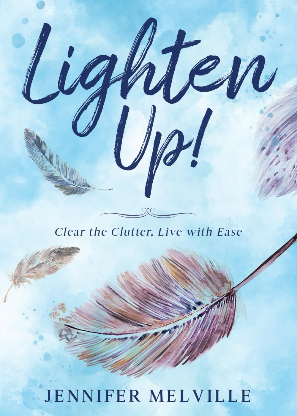 Lighten Up!: Clear the Clutter, Live with Ease (The Up! Collection)