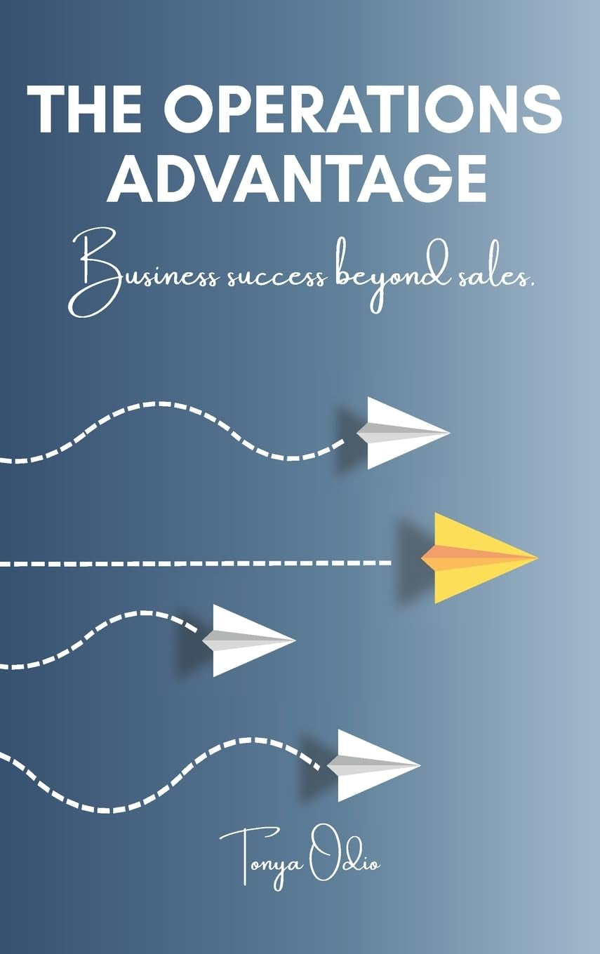 The Operations Advantage: Business success beyond sales.