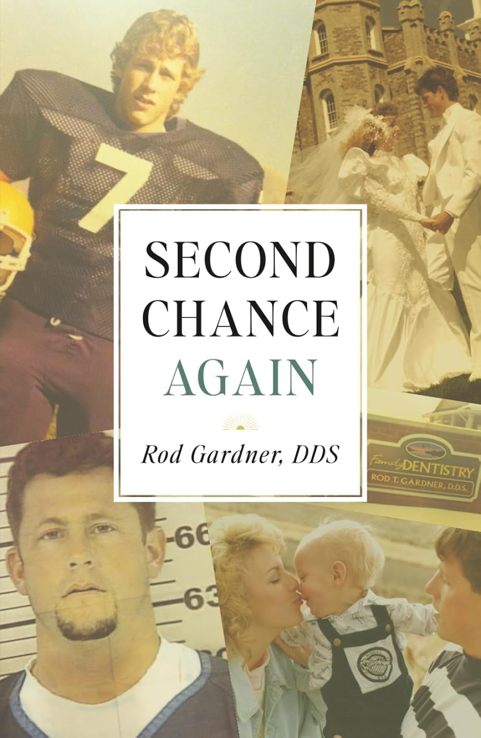 Second Chance Again: A Dentist’s Journey from Professional Success to Prison, Addiction, and Ultimate Redemption