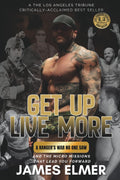 GET UP LIVE MORE: A Ranger’s War No One Saw