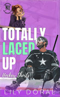 Totally Laced Up: A Marriage of Convenience Single Dad Hockey Romance (Nashville Outlaws)