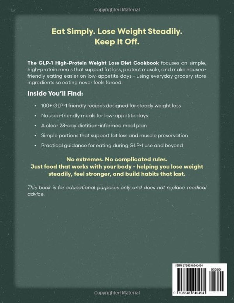 GLP-1 High Protein For Weight Loss Diet Cookbook: Dietitian-Informed, Nausea-Friendly Cookbook To Protect Muscle, Stabilize Appetite & Prepare For Life After Treatment - Includes 100+ Tasty Recipes