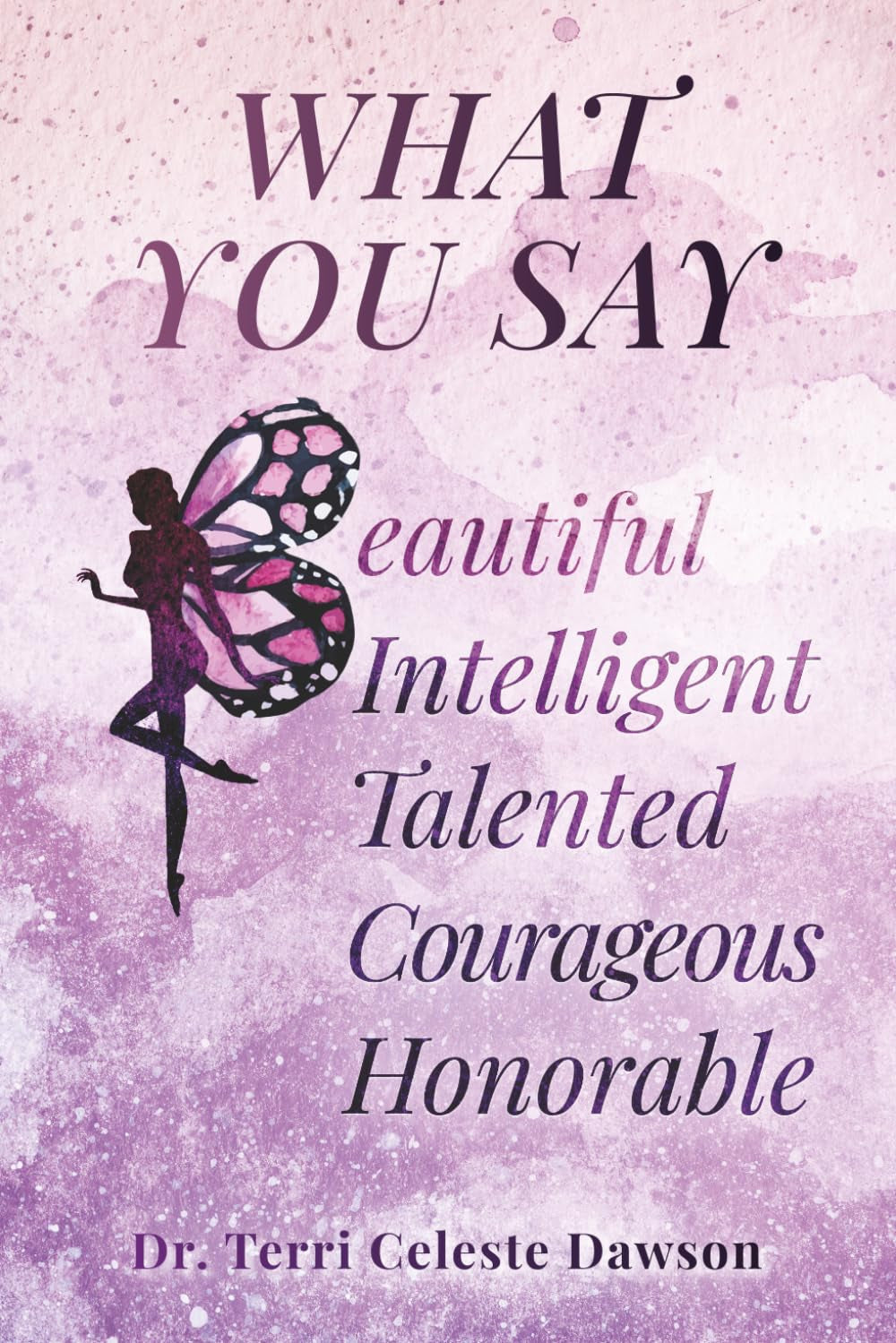 What You Say B.I.T.C.H ?: Beautiful, Intelligent, Talented, Courageous, Honorable