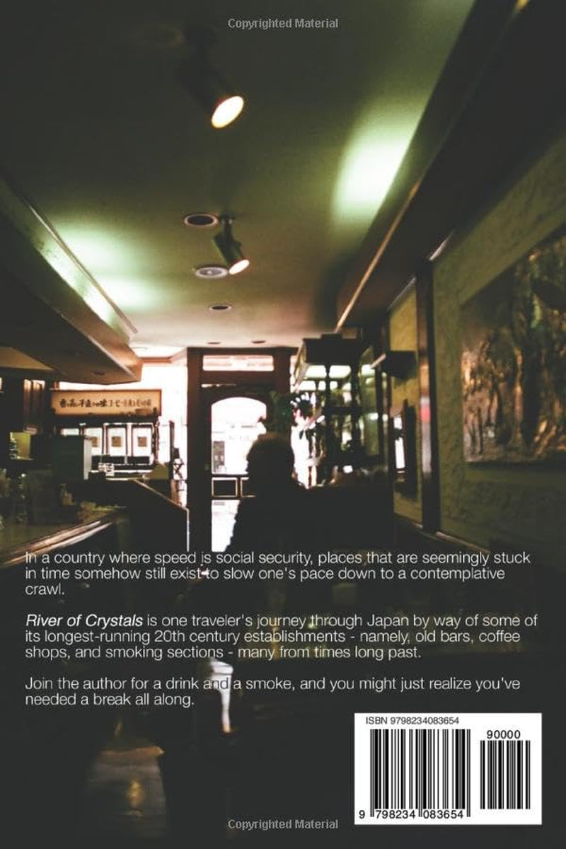 River of Crystals: A Meditation in Japanese Coffee Shops, Bars & Smoking Areas