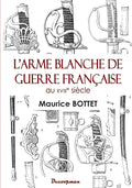 L'arme blanche de guerre française au 18e siècle (Monographie) (French Edition)