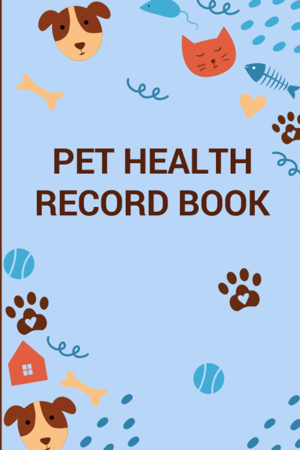 Pet Health Record Book for Your Dog or Cat: Vaccination and Immunity Journal | 6" x 9" | 120 Pages
