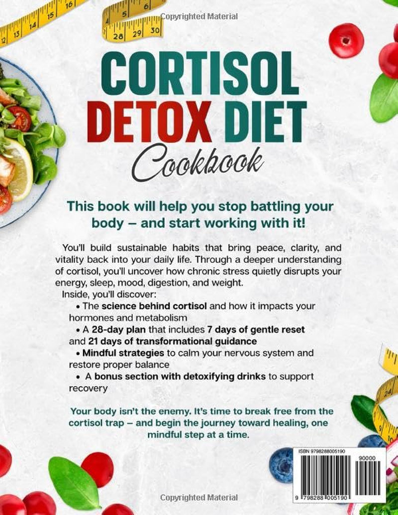 Cortisol Detox Diet Cookbook: 7 Days to Reset, 21 Days to Transform with Easy Recipes, Detox Drinks, Full 28-Day Meal Plan, Shopping Lists & Color Photos to Balance Hormones and Lose Weight