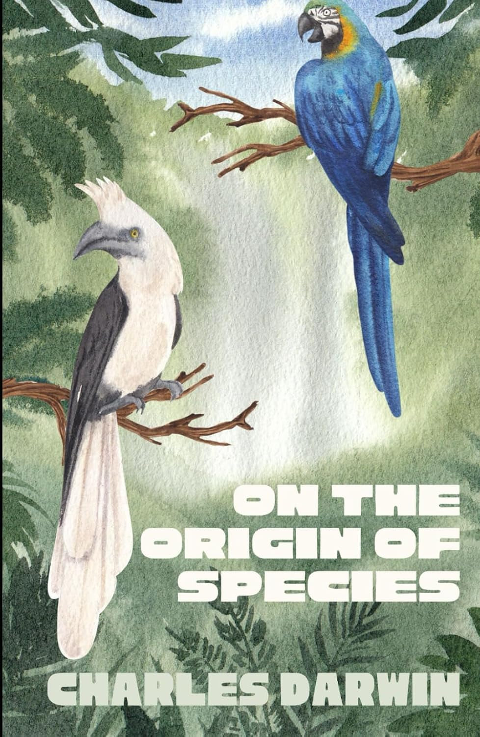 On the Origin of Species: by Means of Natural Selection, or the Preservation of Favoured Races in the Struggle for Life