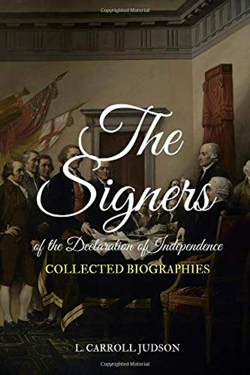 The Signers of the Declaration of Independence: Collected Biographies