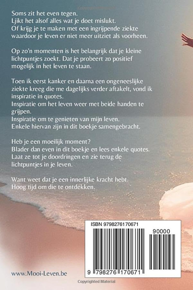 Ontdek je innerlijke kracht: quotes die je helpen je eigen kracht terug te vinden tijdens en na een (medische) tegenslag (Dutch Edition)