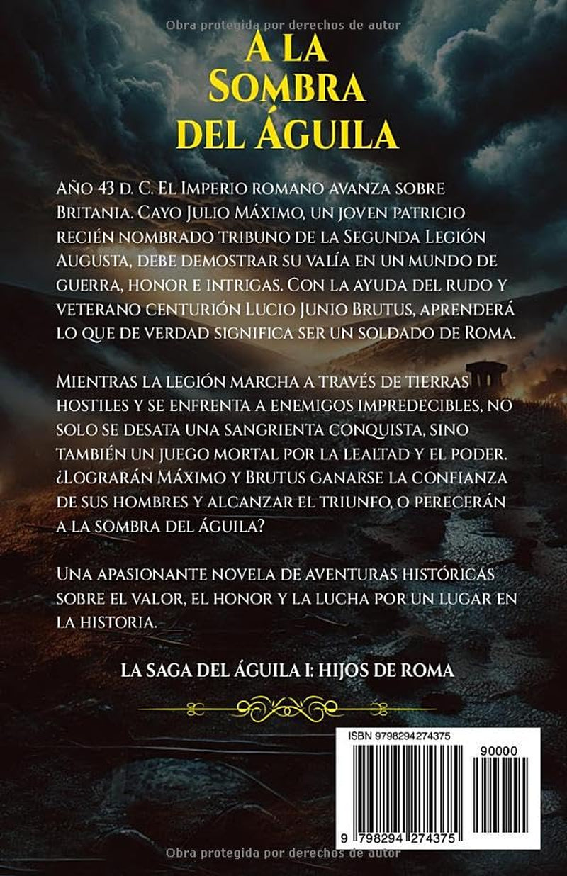 A la Sombra del Águila: Novela de aventuras históricas: Batallas épicas, intrigas y valor en la antigua Roma (La Saga del Águila – Hijos de Roma) (Spanish Edition)