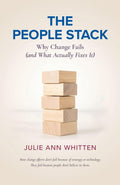 The People Stack: Why Change Fails (and What Actually Fixes It)