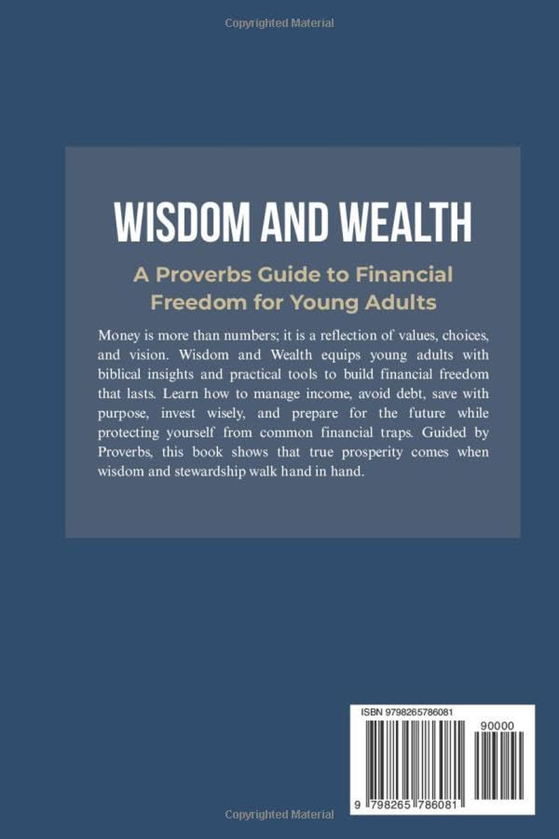 Wisdom and Wealth: A Proverbs Guide to Financial Freedom for Young Adults