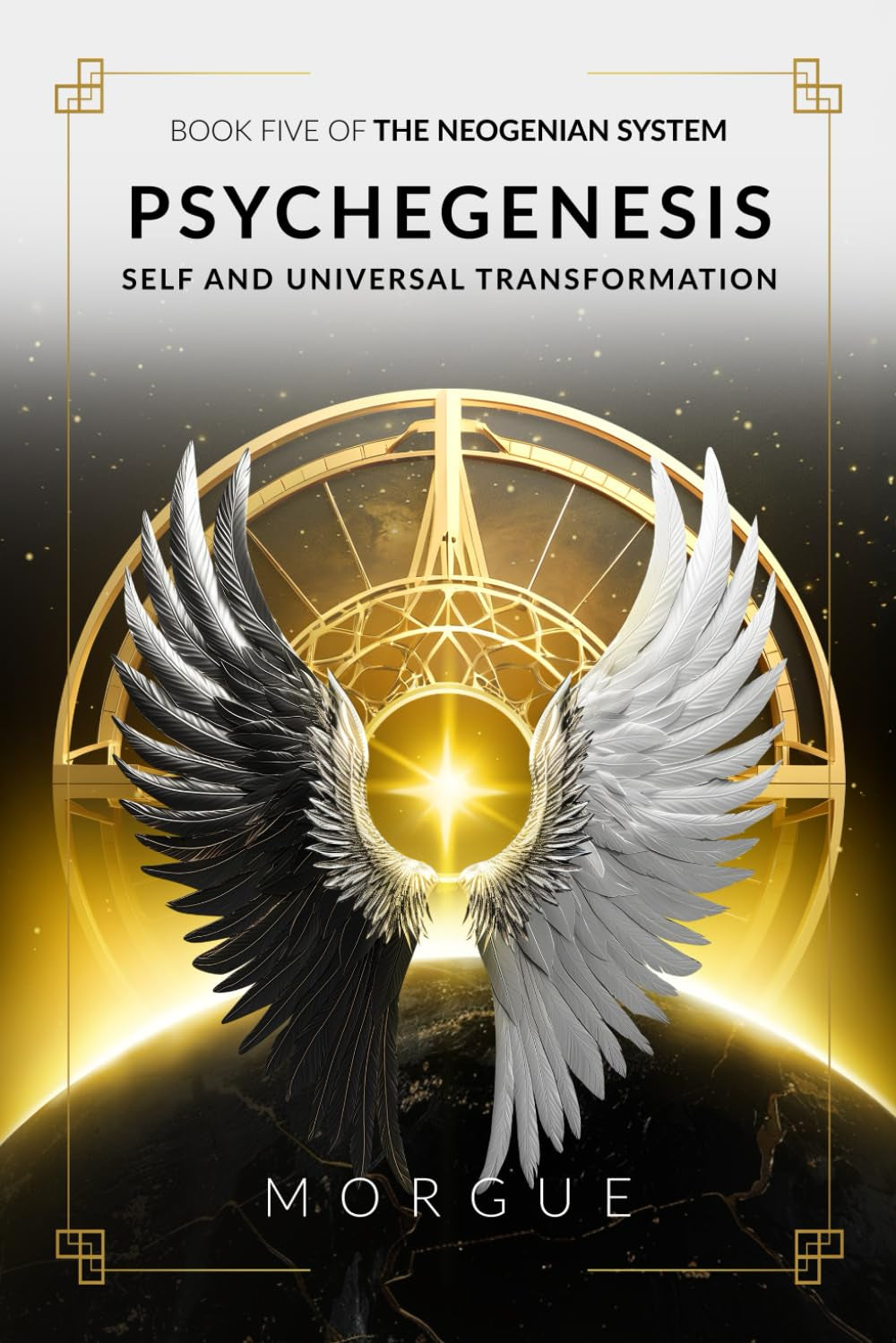 Psychegenesis: Self and Universal Transformation (The Neogenian System)