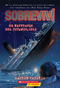 Sobreviví el naufragio del Titanic, 1912 (I Survived the Sinking of the Titanic, 1912) (Spanish Edition)