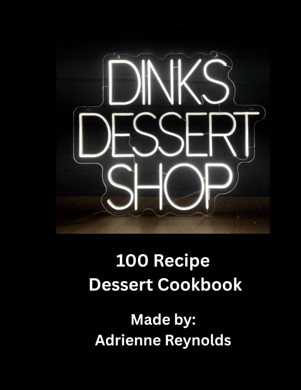 Dinks Dessert Shop 100 Recipe Dessert Cookbook