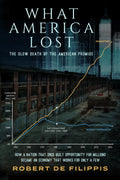What American Lost: The Slow Death of the American Promise