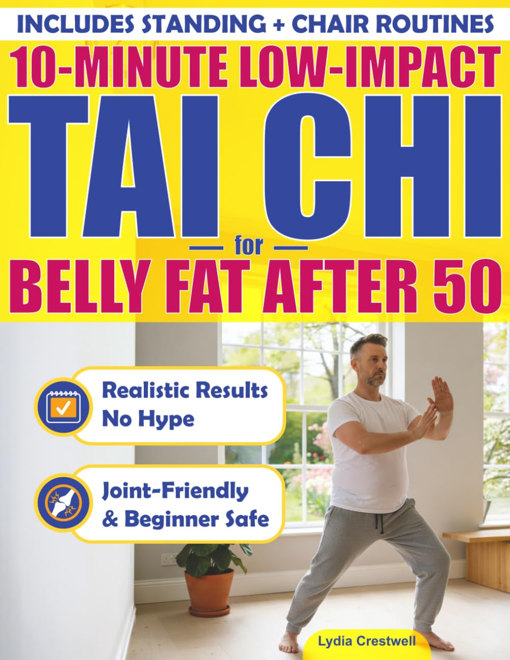TAI CHI FOR BELLY FAT AFTER 50: 10-Minute Low-Impact Routines That Actually Work - Flatten Your Belly Without Hurting Your Joints, Step-by-Step with ... Hype (Ideal for Men Who Sit Most of the Day)