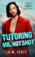 Tutoring Mr. Hotshot: An M/M Daddy Romance