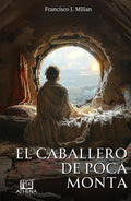 El Caballero de Poca Monta (Spanish Edition)